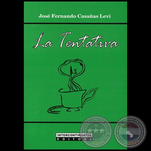 LA TENTATIVA - Autor: JOSÉ FERNANDO CASAÑAS LEVI - Año 2014